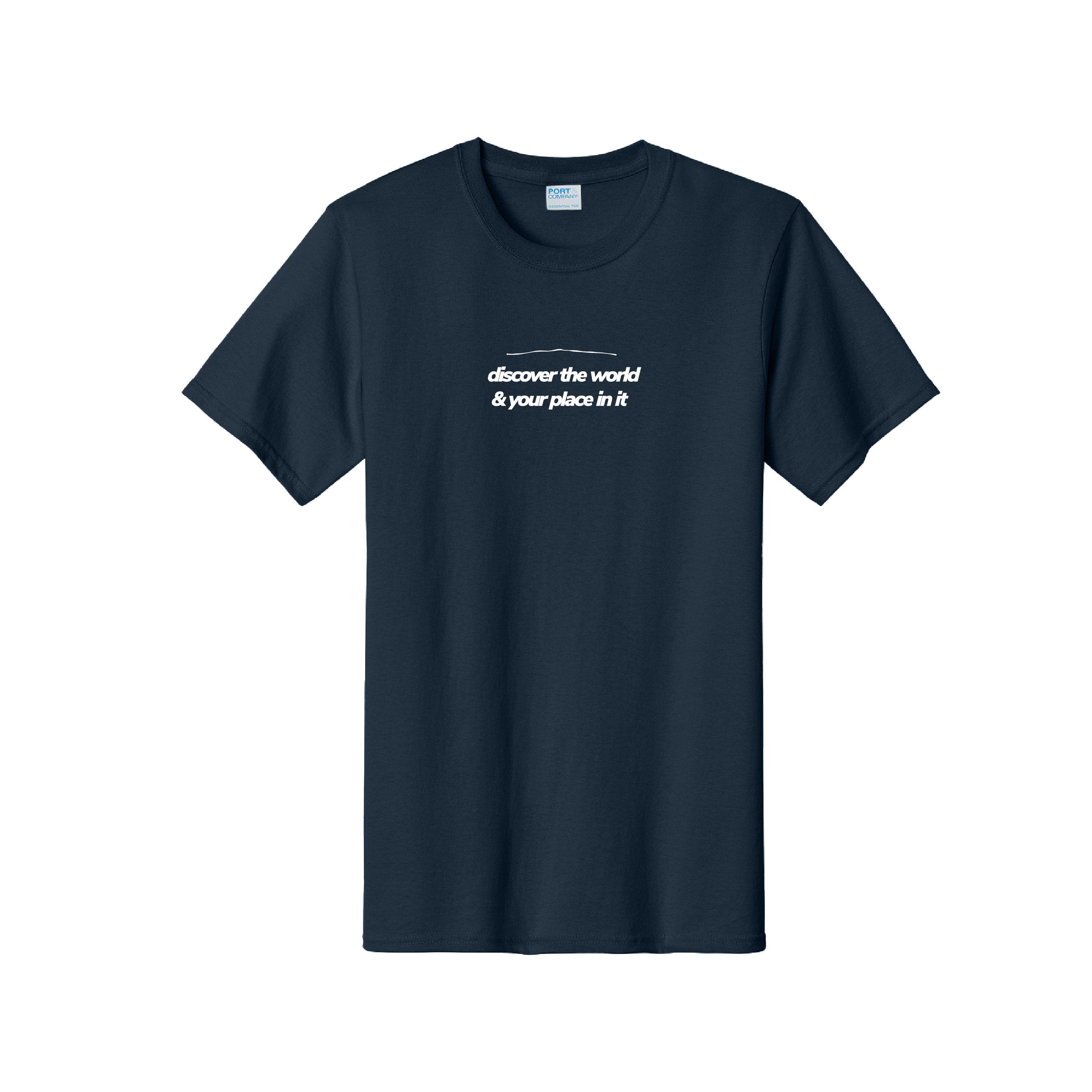 Discover The World & Your Place In It Tee