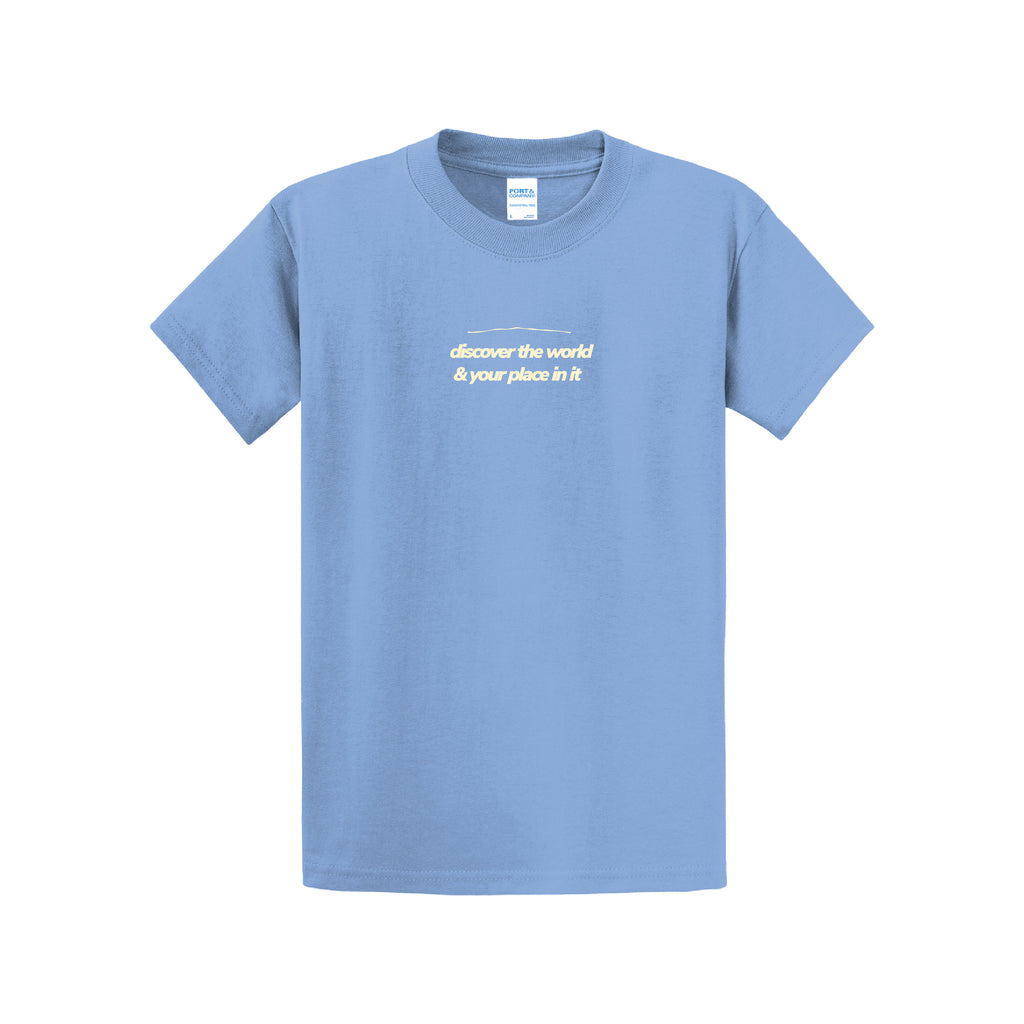 Discover The World & Your Place In It Tee