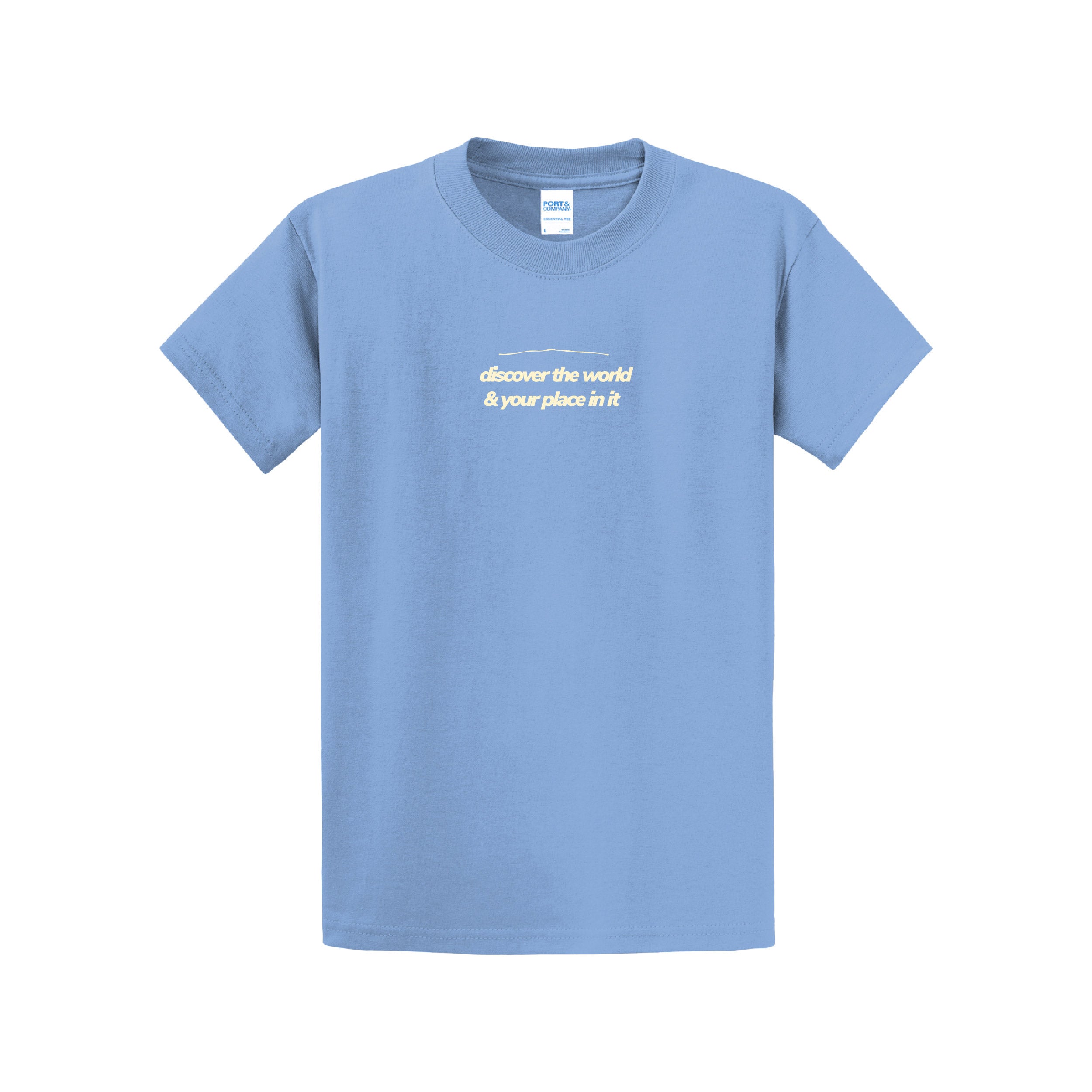 Discover The World & Your Place In It Tee